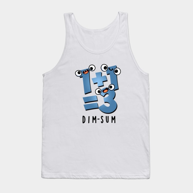 Dim Sum Cute Math Food Pun Tank Top by punnybone